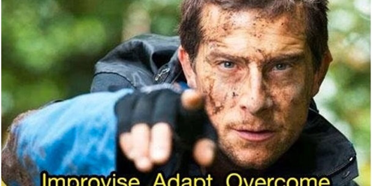 Improvise.Adapt.Overcome